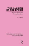 Acton, H: Illusion of the Epoch Routledge Library Editions: