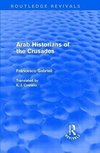 Gabrieli, F: Arab Historians of the Crusades (Routledge Revi