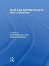 Kevin, H: East Asia and the Trials of Neo-Liberalism