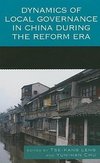 Dynamics of Local Governance in China During the Reform Era