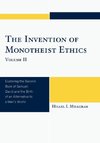 Invention of Monotheist Ethics, Volume II