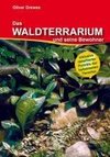 Das Waldterrarium und seine Bewohner