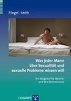 Was jeder Mann über Sexualität und sexuelle Probleme wissen will