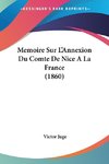 Memoire Sur L'Annexion Du Comte De Nice A La France (1860)