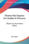 Histoire Des Empires De Chaldee Et D'Assyrie