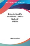 Introduction Du Buddhisme Dans Le Kashmir (1866)