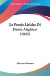 Le Poesie Liriche Di Dante Alighieri (1843)