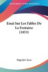 Essai Sur Les Fables De La Fontaine (1853)