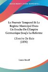 Le Pouvoir Temporel Et Le Regime Municipal Dans Un Eveche De L'Empire Germanique Jusq'a La Reforme