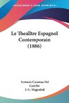 Le Theatre Espagnol Contemporain (1886)