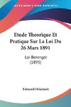 Etude Theorique Et Pratique Sur La Loi Du 26 Mars 1891