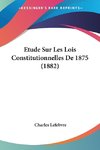 Etude Sur Les Lois Constitutionnelles De 1875 (1882)