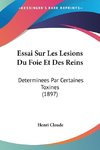 Essai Sur Les Lesions Du Foie Et Des Reins