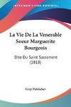 La Vie De La Venerable Soeur Marguerite Bourgeois