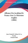 Alliance Des Jacobins De France Avec Le Ministere Anglais (1804)