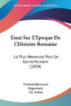 Essai Sur L'Epoque De L'Histoire Romaine