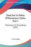 Essai Sur Le Patois D'Heremence Valais, Part 1