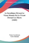 Le Socialisme Devant Le Vieux Monde Ou Le Vivant Devant Les Morts (1849)