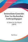 Instructions Generales Pour Les Recherches Anthropologiques