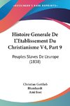 Histoire Generale De L'Etablissement Du Christianisme V4, Part 9