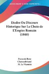 Etudes Ou Discours Historique Sur La Chute de L'Empire Romain (1848)