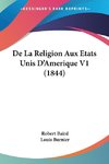 De La Religion Aux Etats Unis D'Amerique V1 (1844)