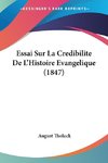 Essai Sur La Credibilite De L'Histoire Evangelique (1847)