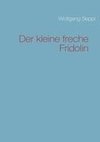 Der kleine freche Fridolin