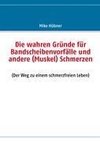 Die wahren Gründe für Bandscheibenvorfälle und andere (Muskel) Schmerzen