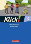 Klick! Mathematik. 6. Schuljahr. Arbeitsheft. Östliche und westliche Bundesländer