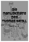 Die Manuskripte des Thomas Groll Teil II und III