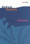 Liebeslyrik. EinFach Deutsch Unterrichtsmodelle