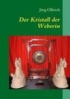 Der Kristall der Weberin