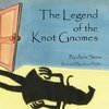 The Legend of the Knot Gnomes