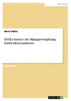 (Fehl-) Anreize der Managervergütung durch Aktienoptionen