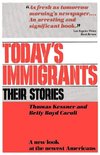 Kessner, T: Today's Immigrants, Their Stories