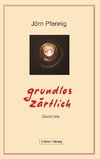 Grundlos zärtlich