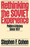 Cohen, S: Rethinking the Soviet Experience