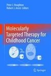 Molecularly Targeted Therapy for Childhood Cancer