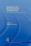 Cronin, S: Reformers and Revolutionaries in Modern Iran