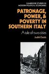 Patronage, Power and Poverty in Southern Italy