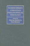 The Cambridge Companion to Christian Philosophical Theology