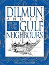 Dilmun and Its Gulf Neighbours