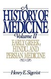 Sigerist, H: A History of Medicine: II. Early Greek, Hindu,