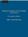 Moore, R: Religious Outsiders and the Making of Americans