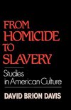 Davis, D: From Homicide to Slavery