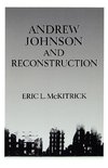 McKitrick, E: Andrew Johnson and Reconstruction