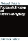 Holland, N: Holland's Guide to Psychoanalytic Psychology and