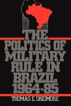 Skidmore, T: The Politics of Military Rule in Brazil, 1964-1