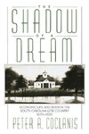 Coclanis, P: The Shadow of a Dream